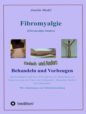 cover image of Fibromyalgie (Fibromyalgia simplex) einfach und anders behandeln und vorbeugen